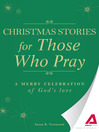 Christmas Stories for Those Who Pray (eBook): A Merry Celebration of God's Love